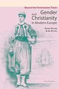 Gender and Christianity in Modern Europe: Beyond the Feminization Thesis