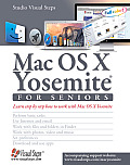 Mac OS X Yosemite for Seniors Learn Step by Step How to Work with Mac OS X Yosemite