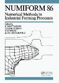 Numiform 86 Numerical Methods in Industrial Forming Processes Proceedings of the 2nd International Conference Gothenburg 25 29 August 1986