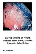 On the Nature of Rivers: With Case Stories of Nile, Zaire and Amazon