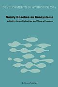 Sandy Beaches as Ecosystems: Based on the Proceedings of the First International Symposium on Sandy Beaches, Held in Port Elizabeth, South Africa,