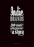 Indie Brands 30 Independent Brands That Inspire & Tell A Story