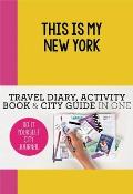 This Is My New York Do It Yourself City Journal
