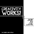 Creativity Works Unleash your Creativity Beat the Robot & Work Happily Ever After