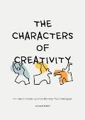 The Characters of Creativity: Activate Creativity by Understanding Your Colleagues