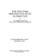 The Uncitral Arbitration Rules In Practice, The Experience Of The
