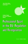 Professional Sport in the Eu: Regulation and Re-Regulation