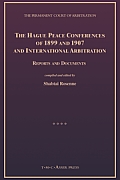 The Hague Peace Conferences of 1899 and 1907 and International Arbitration: Reports and Documents