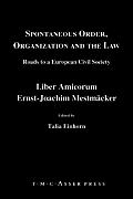 Spontaneous Order, Organization and the Law: Roads to a European Civil Society - Liber Amicorum Ernst-Joachim Mestmaecker