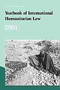 Yearbook of International Humanitarian Law: Volume 4, 2001