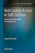 Anticipatory Action in Self-Defence: Essence and Limits Under International Law