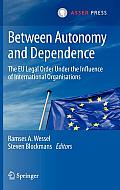 Between Autonomy and Dependence: The EU Legal Order Under the Influence of International Organisations