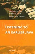 Listening to an Earlier Java: Aesthetics, Gender, and the Music of Wayang in Central Java