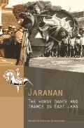 Jaranan: The Horse Dance and Trance in East Java [With CDROM]