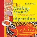 Healing Sounds of the Didgeridoo An Invitation to a Personal Spiritual Journey