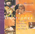 Harmonic Overtones: Magical Vibrations in Voice and Music [With 2 CDs]
