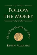 Follow the Money: The Money Trail Through History