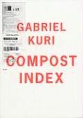 Gabriel Kuri Compost Index