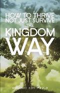 How to Thrive, Not Just Survive the Kingdom Way!