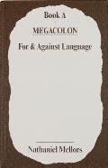 Nathaniel Mellors: + Book A/Megacolon/For and Against Language