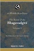 Svabhavikasutra: The Roots of the Bhagavadgita: The Philosophy of Striving for Oneness