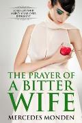 The Prayer of a Bitter Wife: Lord let Your mercy speaks over judgement.
