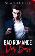 Bad Romance - Der Boss: ein Milliard?r-Liebesroman