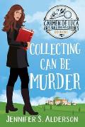 Collecting Can Be Murder: A Cozy Murder Mystery with a Female Amateur Sleuth
