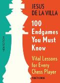 100 Endgames You Must Know: Vital Lessons for Every Chess Player, 6th Edition