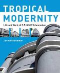 Tropical Modernity Life & Work of Schoemaker