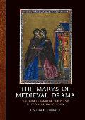 The Marys of Medieval Drama: The Middle English Digby and N-Town in Translation