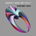 Gravity Does Not Exist 2nd Edition