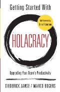Getting Started With Holacracy: Upgrading Your Team's Productivity