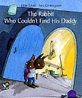 Rabbit Who Couldnt Find His Daddy