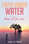 Faith Under Water: Floods Of Our Lives