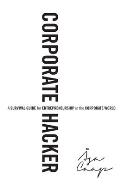 Corporate Hacker: A Survival Guide for Entrepreneurship in the Corporate World