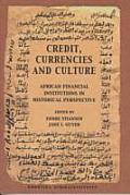 Credit, Currencies and Culture: African Financial Institutions in Historical Perspective