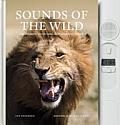 Sounds of the Wild 100 Fantastic Species & Their Amazing Sounds