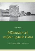 M?nniskor och milj?er i gamla Clara: En historisk stadsdelsbok fr?n Klara i Karlstad
