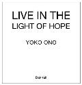 Yoko Ono Live in the Light of Hope