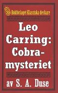 Leo Carring: Cobra-mysteriet: Privatdetektiven Leo Carrings m?rkv?rdiga upplevelser VI. ?terutgivning av bok fr?n 1919