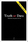 Truth or Dare The Book the Game the Fun
