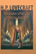 S?kandet efter det dr?mda Kadath: Illustrerad och presenterad av Jens Heimdahl