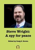 Steve Wright: A spy for peace
