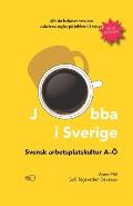 Jobba i Sverige: Svensk arbetsplatskultur A-?