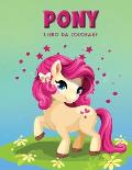 Pony Libro da Colorare: Libro di attivit? per bambini