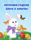 Livre de coloriage Joyeuses P?ques: Livre d'activit?s amusant pour les tout-petits et les enfants d'?ge pr?scolaire avec des images de P?ques.