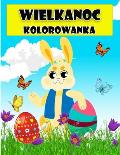Wesolych Świąt Wielkanocnych Kolorowanka dla dzieci: Niesamowite kolorowanki z pisankami, zajączkami, kurczakami, koszyczkami wielkanoc