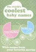 Worlds Coolest Baby Names