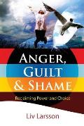 Anger Guilt & Shame Reclaiming Power & Choice